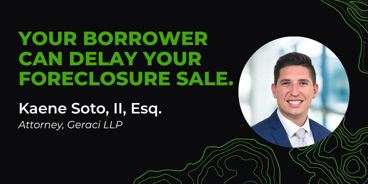 Your Borrower Can Delay Your Foreclosure Sale. Here's What You Need to Know